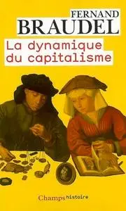 Fernand Braudel, "La dynamique du capitalisme"