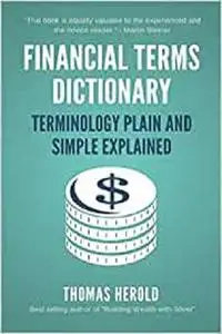 Financial Terms Dictionary - Terminology Plain and Simple Explained