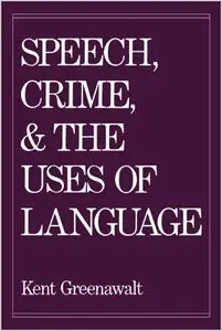 Speech, Crime, and the Uses of Language