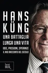 Hans Kung - Una battaglia lunga una vita (Repost)