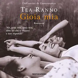 «Gioia mia» by Tea Ranno