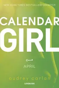 «Calendar Girl: April» by Audrey Carlan