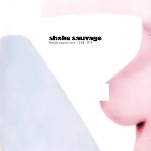 VA - Shake Sauvage: French Soundtracks 1968-1973 (2000)