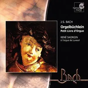 René Saorgin - Johann Sebastian Bach: Orgelbüchlein BWV 599-644 (2000)