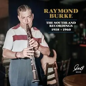 Raymond Burke - The Southland Recordings 1958-1960 (2024) [Official Digital Download 24/96]
