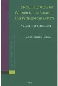 Moral Education for Women in the Pastoral and Pythagorean Letters: Philosophers of the Household [Repost]