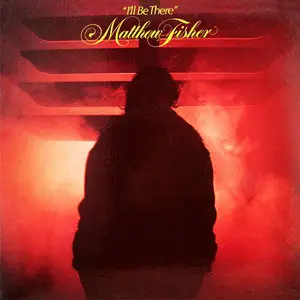 Matthew Fisher - I'll Be There (1974)