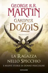 Martin George R.R., Dozois Gardner - La ragazza nello specchio