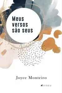 «Meus versos são seus» by Joyce Monteiro