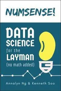 Numsense! Data Science for the Layman (No Math Added)