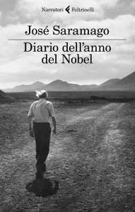 José Saramago - Diario dell'anno del Nobel. L'ultimo quaderno di Lanzarote