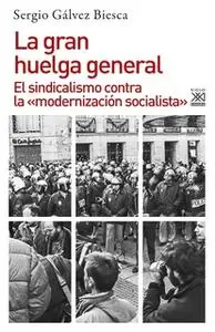 «La gran huelga general» by Sergio Gálvez Biesca