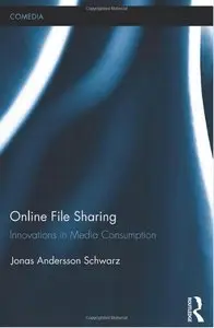 Online File Sharing: Innovations in Media Consumption