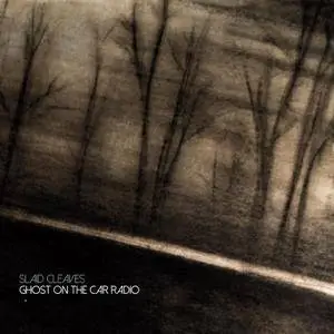 Slaid Cleaves - Ghost on the Car Radio (2017)