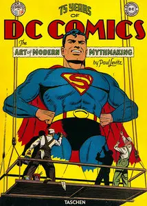 75 Years Of DC Comics: The Art Of Modern Mythmaking 