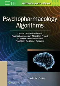 Psychopharmacology Algorithms: Clinical Guidance from the Psychopharmacology Algorithm Project