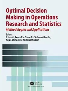 Optimal Decision Making in Operations Research and Statistics: Methodologies and Applications