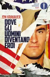 Jon Krakauer - Dove gli uomini diventano eroi