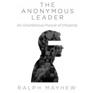 «The Anonymous Leader» by Ralph Mayhew