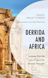 Derrida and Africa: Jacques Derrida as a Figure for African Thought
