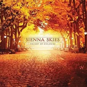 Sienna Skies ‎– Truest Of Colours (2009)