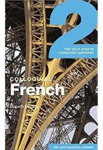 Colloquial French 2: The Next Step in Language Learning (+ 2 CD) [Repost]