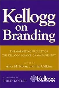 Kellogg on Branding: The Marketing Faculty of The Kellogg School of Management (Repost)