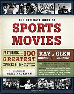 The Ultimate Book of Sports Movies: Featuring the 100 Greatest Sports Films of All Time