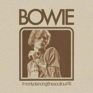 David Bowie - I'm Only Dancing (The Soul Tour 74) (Vinyl 2xLP) (2020) [24bit/48kHz]