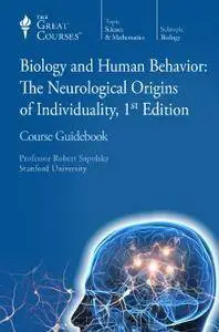 TTC Video - Biology and Human Behavior: The Neurological Origins of Individuality, 1st Edition