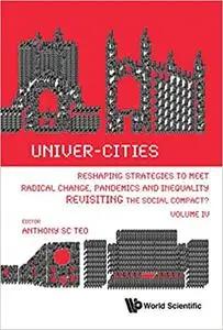 Univer-cities: Reshaping Strategies To Meet Radical Change, Pandemics And Inequality - Revisiting The Social Compact?