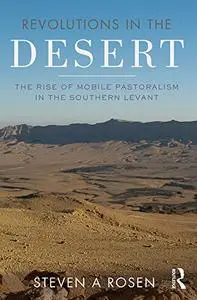 Revolutions in the Desert: Rise of Mobile Pastoralism in the Southern Levant