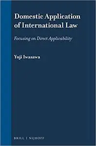 Domestic Application of International Law: Focusing on Direct Applicability