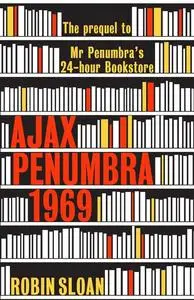 «Ajax Penumbra» by Robin Sloan