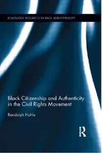 Black Citizenship and Authenticity in the Civil Rights Movement [Repost]