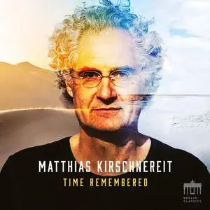 Matthias Kirschnereit - Time Remembered (2023)