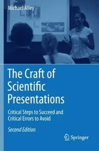 The Craft of Scientific Presentations: Critical Steps to Succeed and Critical Errors to Avoid (2nd edition) (repost)