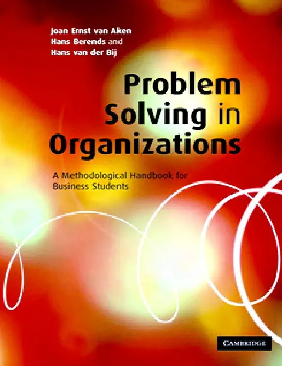 Problem Solving in Organizations: A Methodological Handbook for Business Students