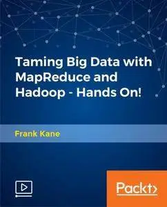 Taming Big Data with MapReduce and Hadoop - Hands On!