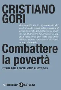 Cristiano Gori - Combattere la povertà. L'Italia dalla Social card al Covid-19