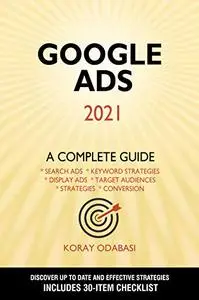 Google Ads 2021: A Complete Guide
