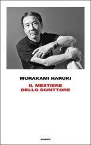 Haruki Murakami - Il mestiere dello scrittore