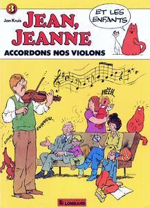 Jean, Jeanne et les Enfants - Tome 3 - Accordons Nos Violons