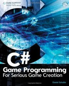 C# Game Programming: For Serious Game Creation (repost)