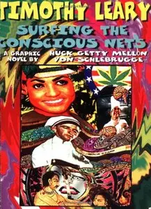 Surfing the Conscious Nets: a Graphic Novel by Timothy Leary