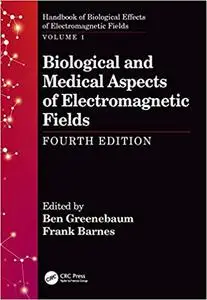 Biological and Medical Aspects of Electromagnetic Fields, Fourth Edition