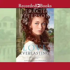 «Love Everlasting» by Tracie Peterson