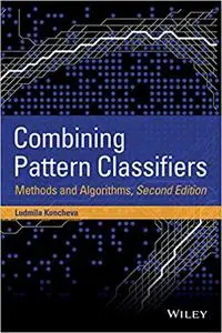 Combining Pattern Classifiers: Methods and Algorithms, Second Edition