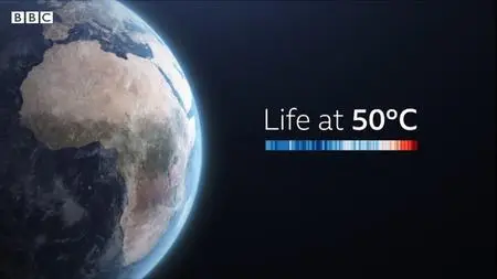 BBC - Life at 50C (2021)