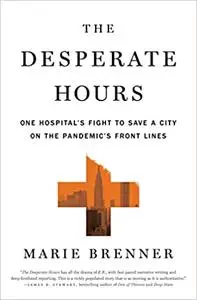 The Desperate Hours: One Hospital's Fight to Save a City on the Pandemic's Front Lines
